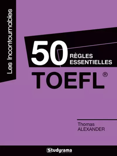 Toefl règles essentielles - toefl,