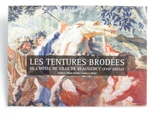 Les Tentures Brodées du XVIIè siècle de l Hôtel de Ville de Beaugency (Loiret)