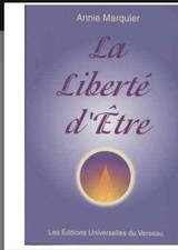 La liberté d'être ou la voie de la plénitude Annie Marquier   Livre très bon...