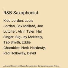 R&B-Saxophonist: Kidd Jordan, Louis Jordan, Sax Mallard, Joe Lutcher, Alvin Tyle