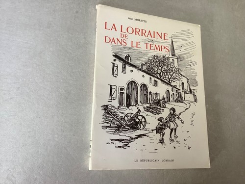 Lorraine dans temps - la, le