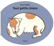 Tout petits chiens, Marie Wabbes
