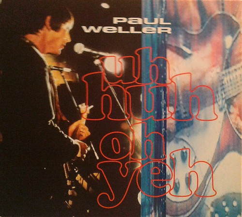 Paul weller huh yeh cd - uh, oh