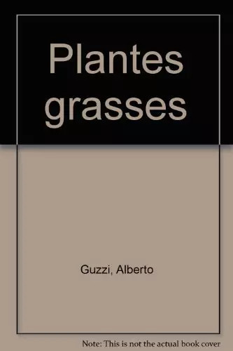 Plantes grasses alberto guzzi - plantes, grasses,
