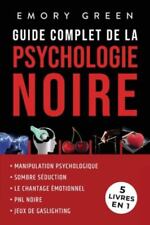 Guide complet de la Psychologie noire (5 livres en 1): Manipulation psycholog...