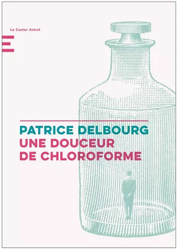 Une douceur chloroforme - douceur, de