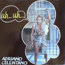 Adriano Celentano uh... uh