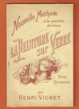 La Peinture sur Verre, nvelle méthode sans cuisson, Henri Vignet 1ère éd illustr