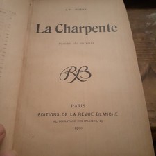 la charpente J.-H. ROSNY jeune éditions la revue blanche 1900