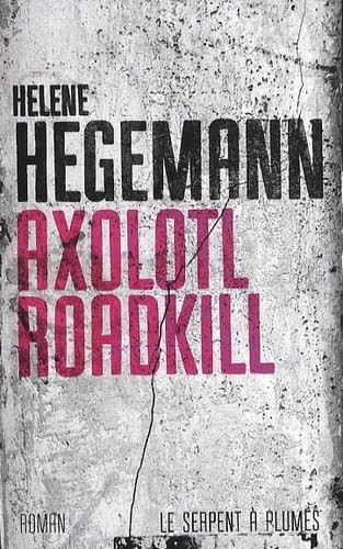 Axolotl roadkill hegemann - axolotl,