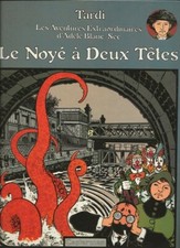 RARE JACQUES TARDI + SUPERBE DESSIN ORIGINAL ADÈLE BLANC-SEC : LE NOYÉ À 2 TÊTES