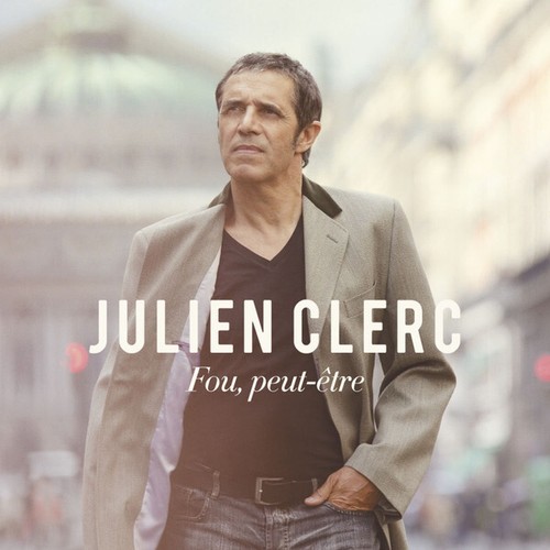 Julien clerc fou peut - -, peut-Être