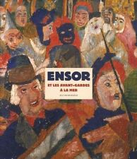 Ensor Et Les Avant-Gardes À