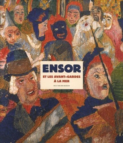 Ensor les avant gardes à - et,