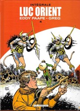 LUC ORIENT - L intégrale Tome 4 - Eddy Paape/Greg - Edition 2009 - TBE.