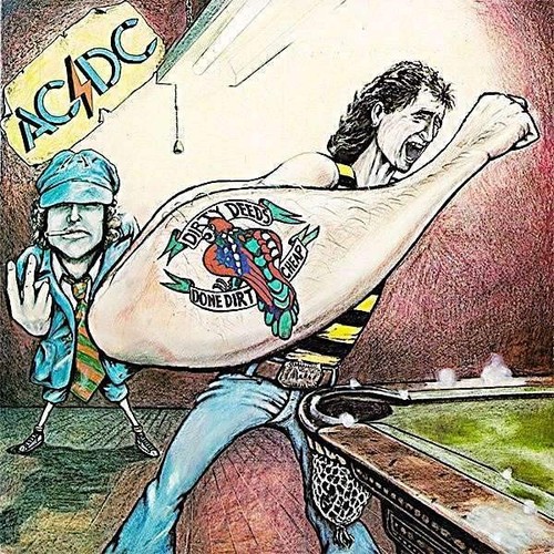 Dirty deeds done dirt - done,