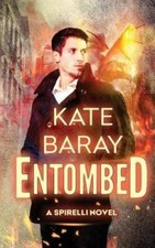 Entombed: A Spirelli Novel by Kate Baray [Paperback] NEUF