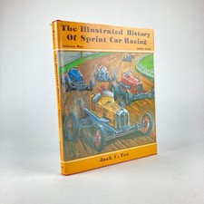 JACK C. FOX : THE ILLUSTRATED HISTORY OF SPRINT CAR RACING, 1896-1942 . VOL 1
