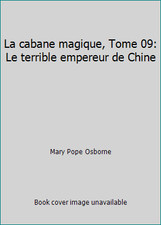 La cabane magique, Tome 09: Le terrible empereur de Chine by Mary Pope Osborne