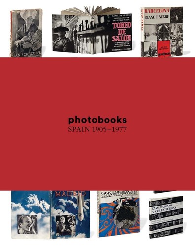 Photobooks spain 1905 1977 - photobooks, 1905-1977