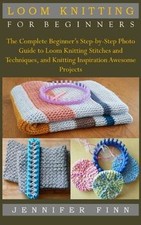 LOOM KNITTING FOR BEGINNERS