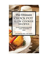 THE ULTIMATE CROCK POT SLOW
