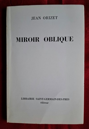 Jean orizet miroir oblique - jean, orizet.