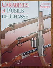 Carabines et Fusils de chasse,Dominique VENNER,éditions jacques Grancher,1990