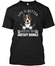 Life Is Better With An Amstaff Brindle T-Shirt Made in the USA Size S to 5XL