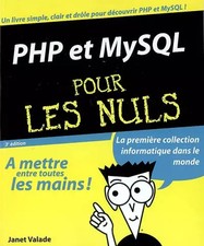 PHP et MYSQL pour les Nuls, Janet Valade et  Olivier Engler