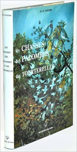 Les chasses des palombes - les, et