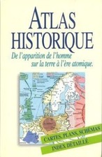 Atlas historique : De l'apparition de l'homme sur la Terre à l'ère