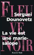 La vie est une marie-salope, Serguei Dounovetz