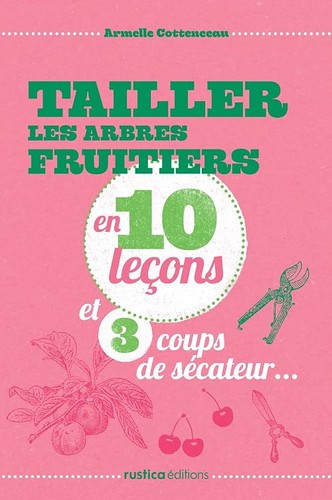 Tailler les arbres fruitiers - tailler,