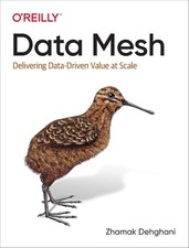 Zhamak Dehghani Data Mesh 