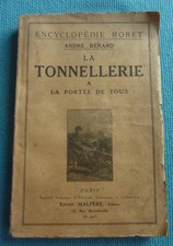 1921. RARE  " LA TONNELLERIE à LA PORTÉE DE TOUS" Encyclopédie RORET. TONNELIER