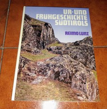 Reimo Lunz Ur Et Frühgeschichte Südtirols Rätsel Et Deutung Ed. Athesia 1973