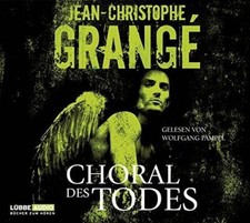 Jean-Christophe Grange - xCD-Set - Choral des Todes (6 CDs, Leser: Wolfgang P...