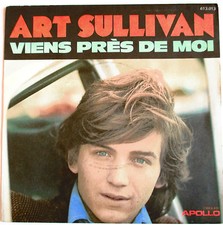 ART SULLIVAN - SP "VIENS PRÈS
