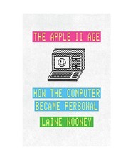 The Apple II Age: How the