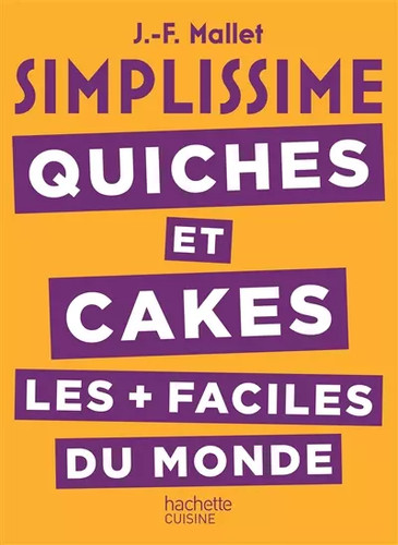 Simplissime quiches cakes - quiches, et