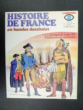 Larousse Histoire de France en BD 14 Louis XV Indépendance américaine Poïvet