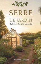 Serre De Jardin: Cultiver