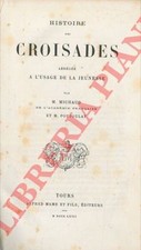 MICHAUD M. - POUJOULAT M. - History of the Crusades.