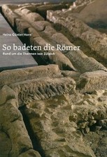 So badeten die Römer: Rund um die Thermen von Zülpich de H... | Livre | état bon