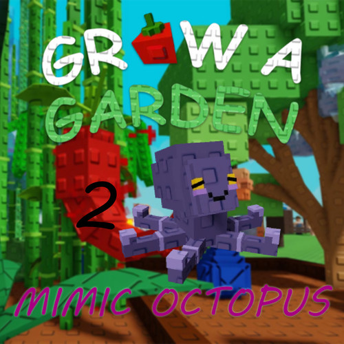 Grow garden 2 - a, 🐙2