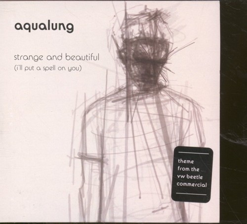 Aqualung strange and beautiful - and,