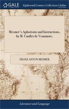 Mesmer's Aphorisms and Instructions, by M. Caullet de Veaumore, (Hardback or Cas