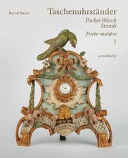 Taschenuhrstnder Pocket-Watch Stands Porte-montre: Eine su?ddeutsche Privatsamml