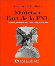 Maîtriser l'art de la pnl : programmation neurolinguistique - CUDICIO CATHERINE